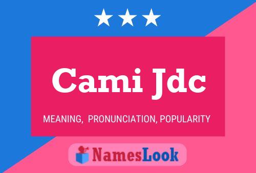 Cami Jdc Name Poster