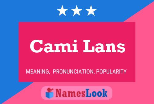 Cami Lans Name Poster