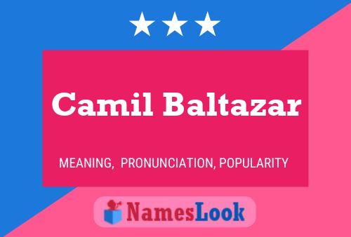 Camil Baltazar Name Poster