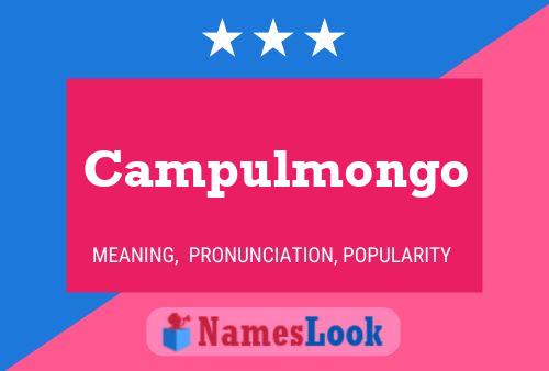 Campulmongo Name Poster