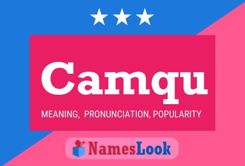 Camqu Name Poster