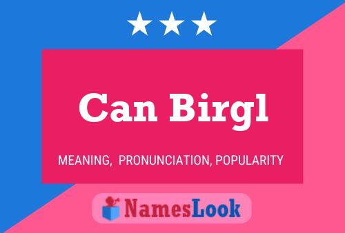 Can Birgl Name Poster