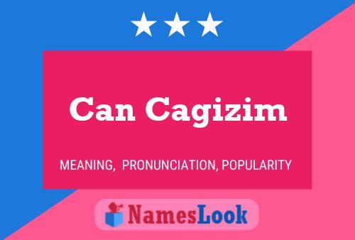 Can Cagizim Name Poster