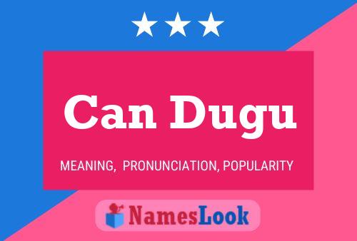 Can Dugu Name Poster