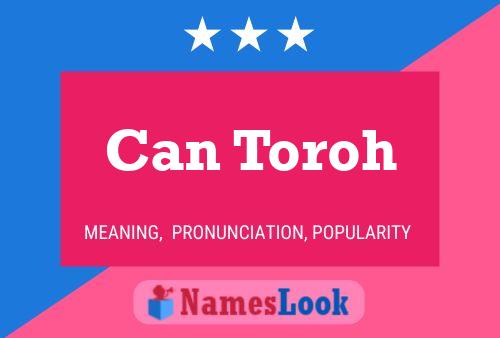 Can Toroh Name Poster