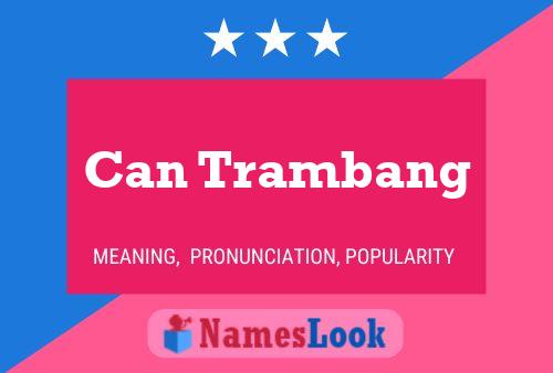 Can Trambang Name Poster