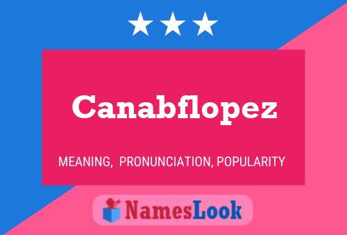 Canabflopez Name Poster