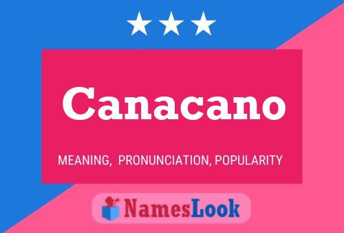 Canacano Name Poster