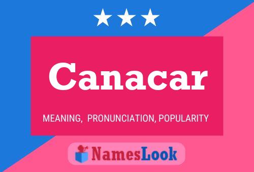 Canacar Name Poster