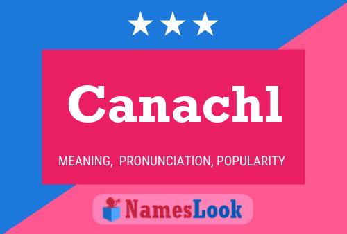 Canachl Name Poster