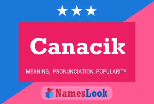 Canacik Name Poster