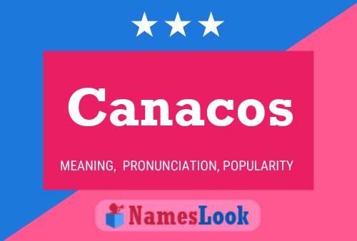 Canacos Name Poster