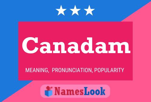 Canadam Name Poster