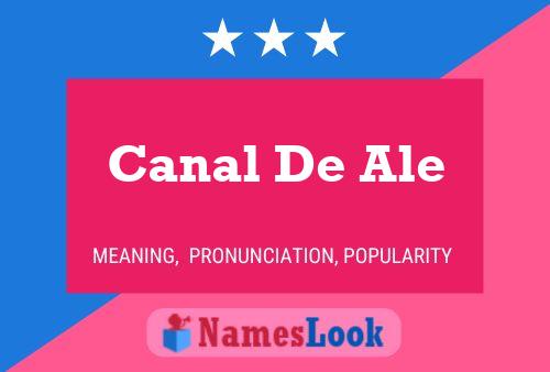 Canal De Ale Name Poster