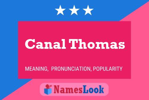 Canal Thomas Name Poster