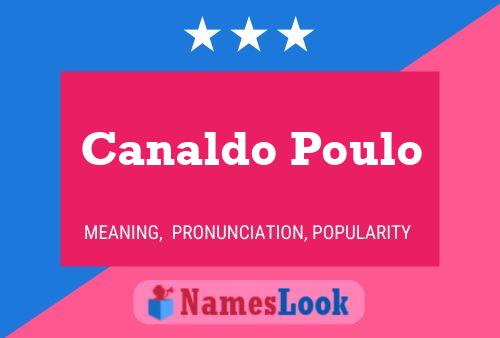 Canaldo Poulo Name Poster