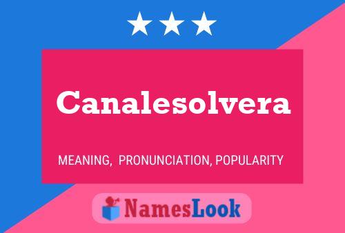 Canalesolvera Name Poster