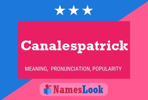 Canalespatrick Name Poster