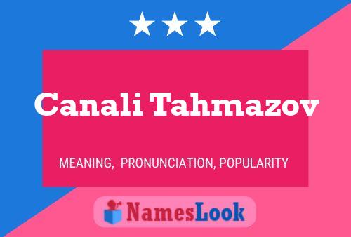 Canali Tahmazov Name Poster