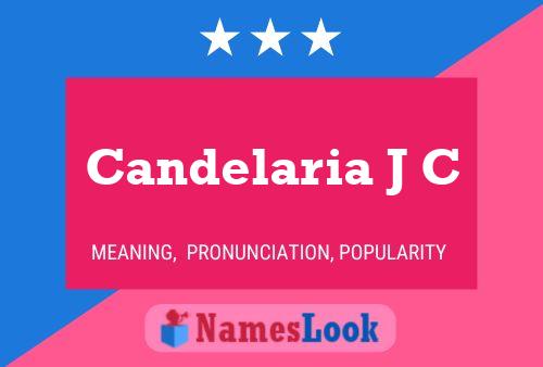 Candelaria J C Name Poster