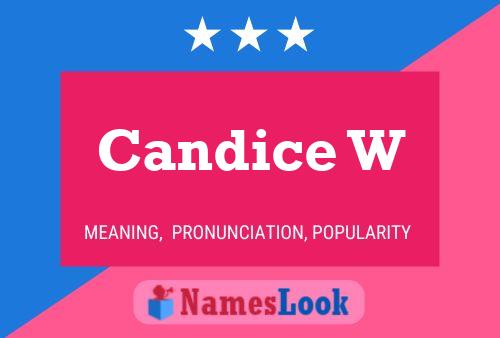 Candice W Name Poster