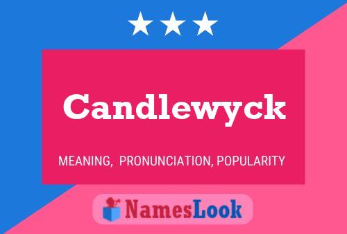 Candlewyck Name Poster