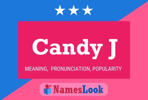 Candy J Name Poster