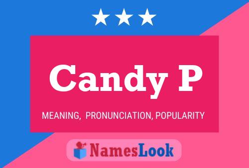 Candy P Name Poster