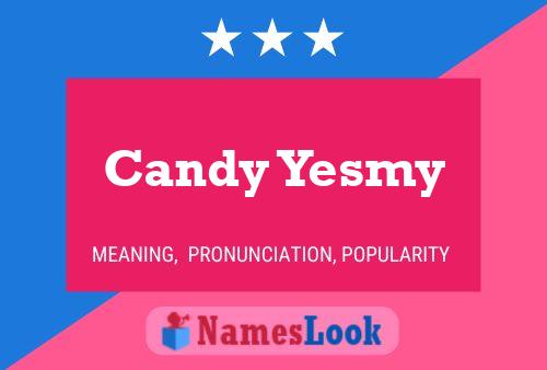 Candy Yesmy Name Poster