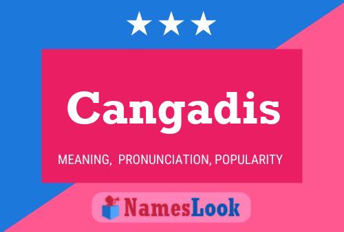 Cangadis Name Poster