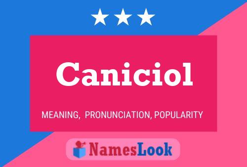 Caniciol Name Poster