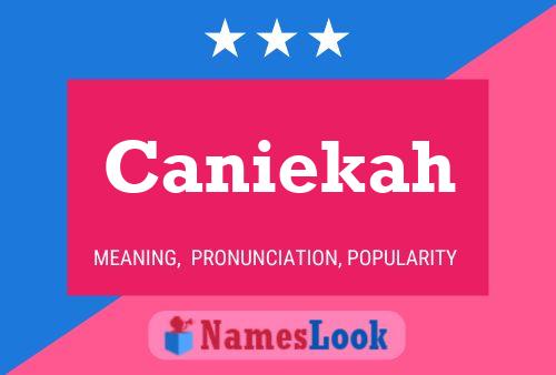 Caniekah Name Poster