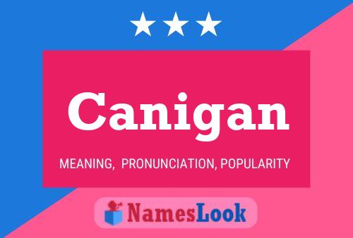 Canigan Name Poster