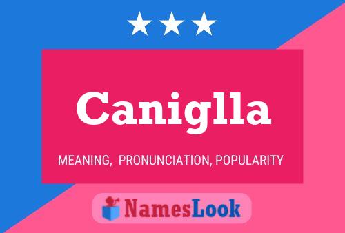 Caniglla Name Poster