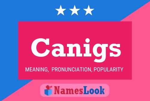 Canigs Name Poster