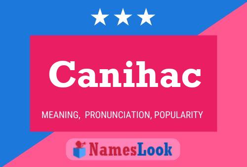 Canihac Name Poster