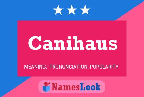 Canihaus Name Poster