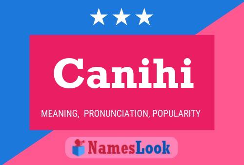 Canihi Name Poster