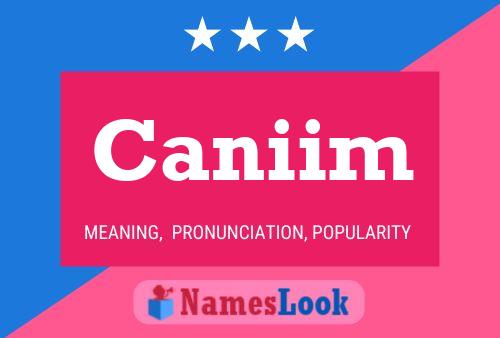 Caniim Name Poster