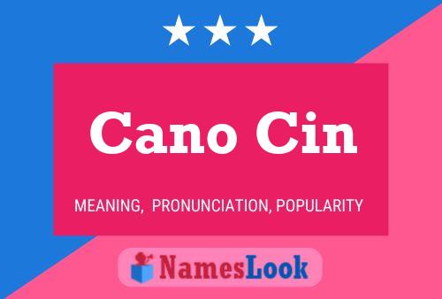 Cano Cin Name Poster