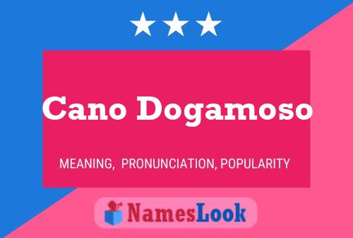 Cano Dogamoso Name Poster