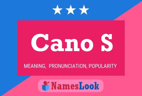 Cano S Name Poster