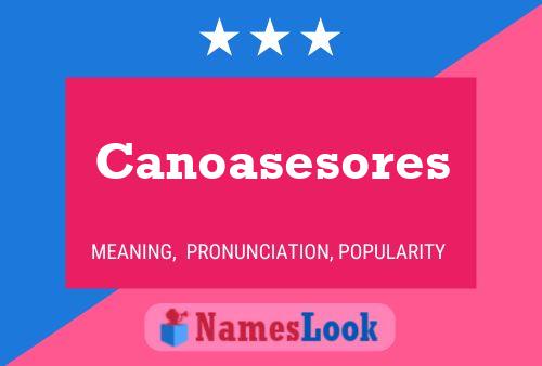 Canoasesores Name Poster