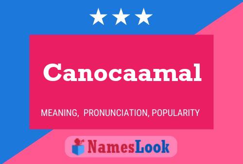 Canocaamal Name Poster