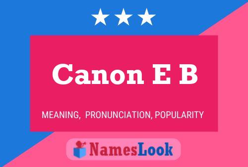 Canon E B Name Poster