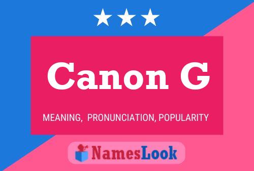 Canon G Name Poster