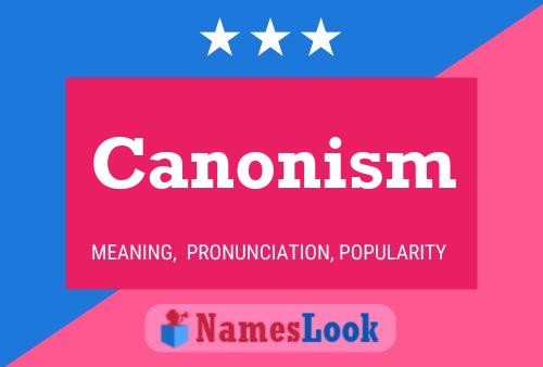 Canonism Name Poster