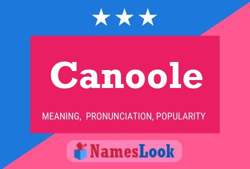 Canoole Name Poster