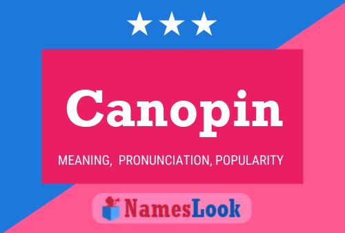 Canopin Name Poster