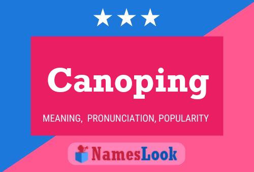 Canoping Name Poster